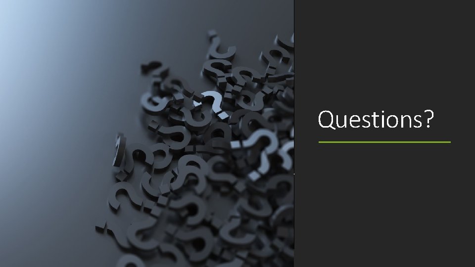 Questions? 