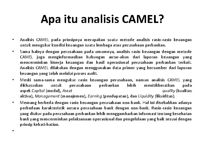 Apa itu analisis CAMEL? • • • Analisis CAMEL pada prinsipnya merupakan suatu metode