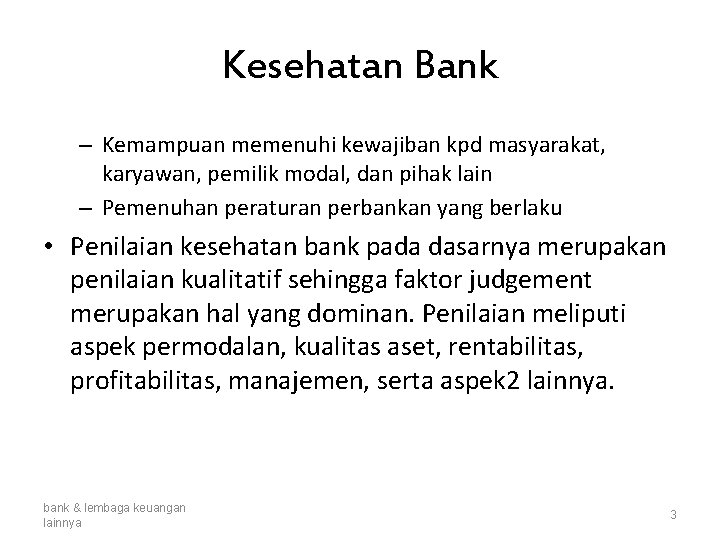 Kesehatan Bank – Kemampuan memenuhi kewajiban kpd masyarakat, karyawan, pemilik modal, dan pihak lain