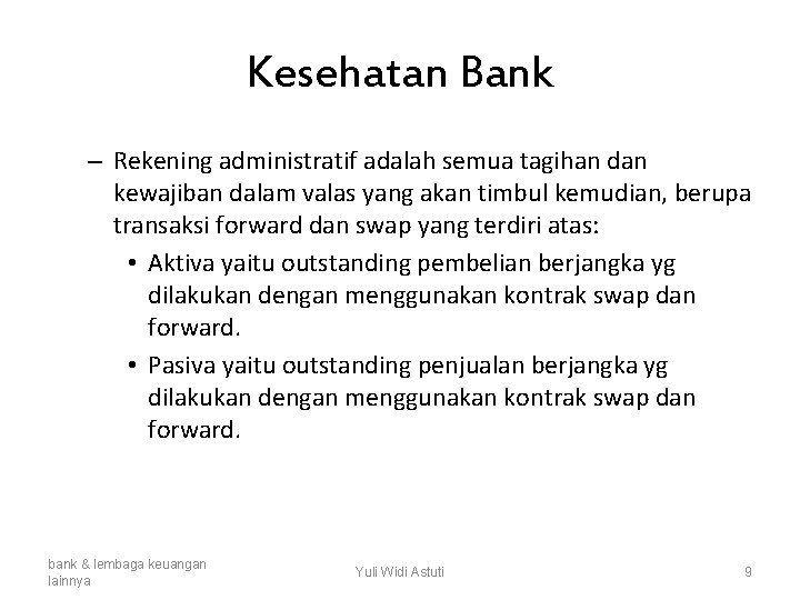 Kesehatan Bank – Rekening administratif adalah semua tagihan dan kewajiban dalam valas yang akan
