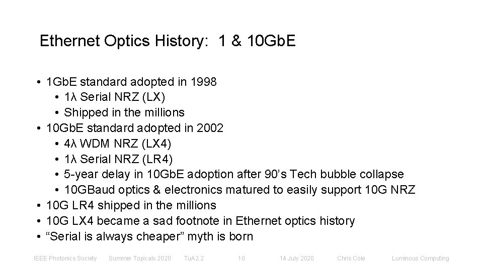 Ethernet Optics History: 1 & 10 Gb. E • 1 Gb. E standard adopted