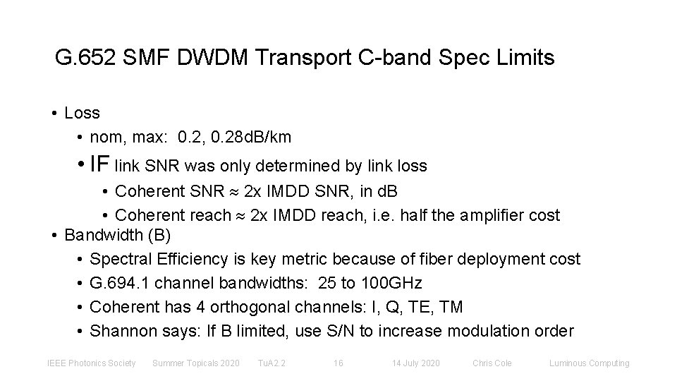 G. 652 SMF DWDM Transport C-band Spec Limits • Loss • nom, max: 0.