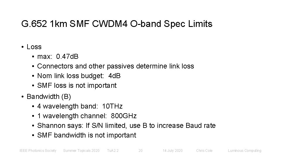 G. 652 1 km SMF CWDM 4 O-band Spec Limits • Loss • max: