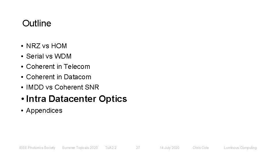 Outline • • • NRZ vs HOM Serial vs WDM Coherent in Telecom Coherent