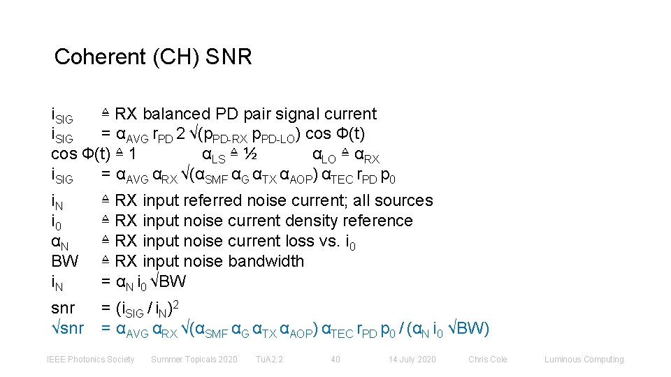 Coherent (CH) SNR i. SIG ≜ RX balanced PD pair signal current i. SIG
