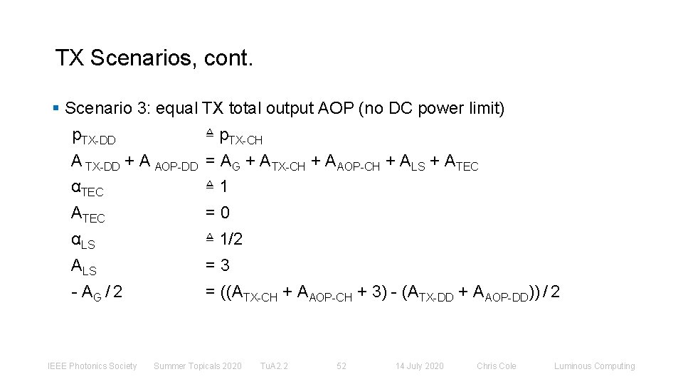 TX Scenarios, cont. § Scenario 3: equal TX total output AOP (no DC power