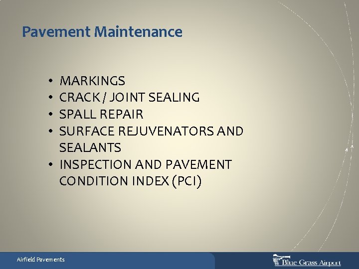 Pavement Maintenance MARKINGS CRACK / JOINT SEALING SPALL REPAIR SURFACE REJUVENATORS AND SEALANTS •
