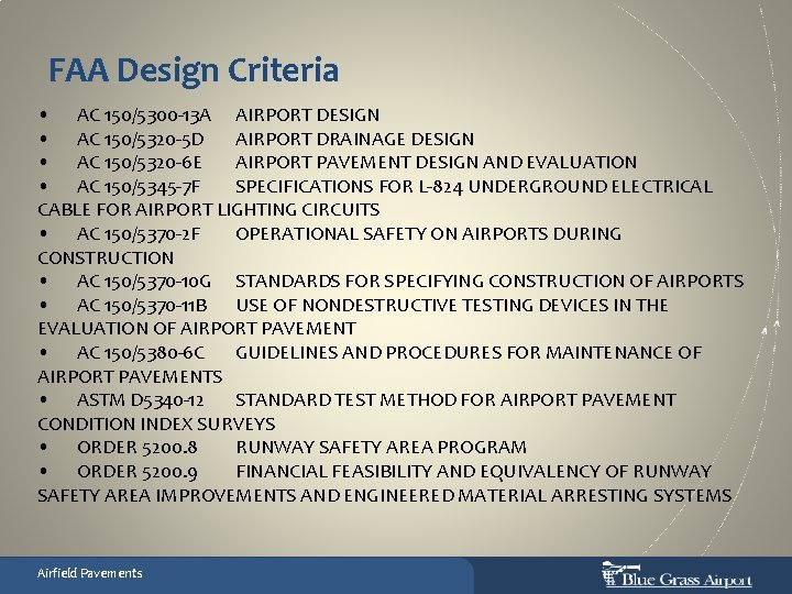 FAA Design Criteria • AC 150/5300 -13 A AIRPORT DESIGN • AC 150/5320 -5