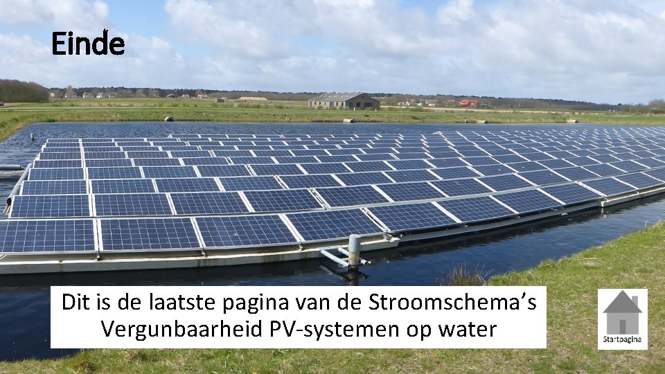 Einde Dit is de laatste pagina van de Stroomschema’s Vergunbaarheid PV-systemen op water 