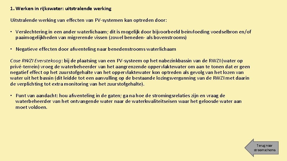 1. Werken in rijkswater: uitstralende werking Uitstralende werking van effecten van PV-systemen kan optreden