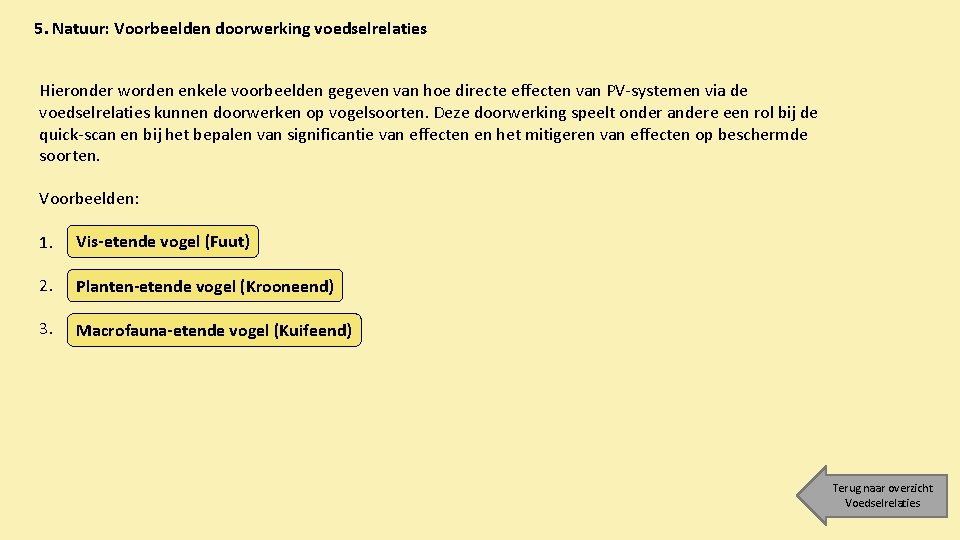 5. Natuur: Voorbeelden doorwerking voedselrelaties Hieronder worden enkele voorbeelden gegeven van hoe directe effecten