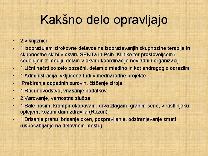 Kakšno delo opravljajo • • • 2 v knjižnici 1 Izobražujem strokovne delavce na