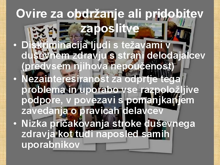 Ovire za obdržanje ali pridobitev zaposlitve • Diskriminacija ljudi s težavami v duševnem zdravju