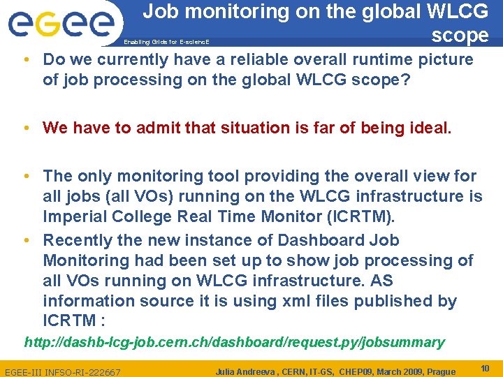 Job monitoring on the global WLCG scope Enabling Grids for E-scienc. E • Do