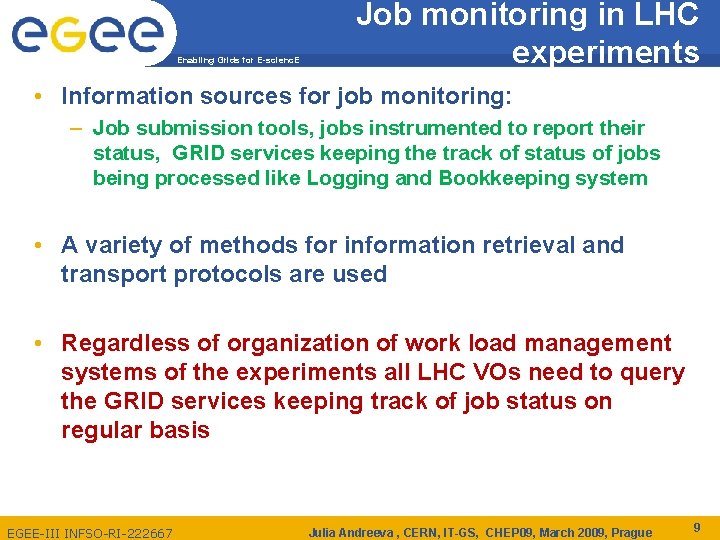Enabling Grids for E-scienc. E Job monitoring in LHC experiments • Information sources for