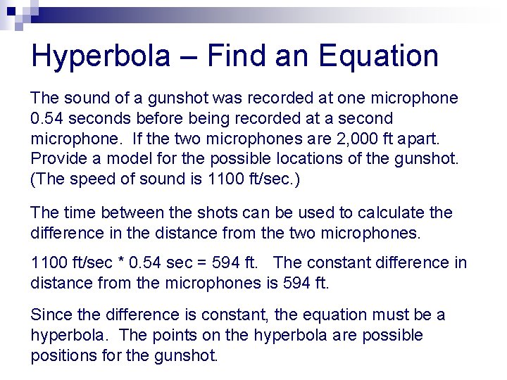 Hyperbola – Find an Equation The sound of a gunshot was recorded at one