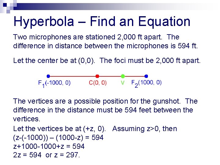 Hyperbola – Find an Equation Two microphones are stationed 2, 000 ft apart. The