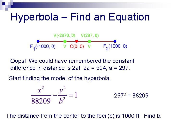 Hyperbola – Find an Equation V(-2970, 0) V(297, 0) V V Oops! We could