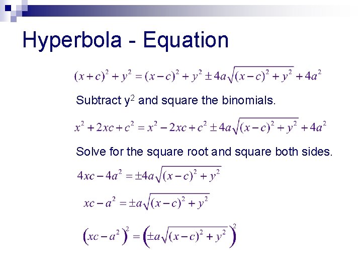 Hyperbola - Equation Subtract y 2 and square the binomials. Solve for the square