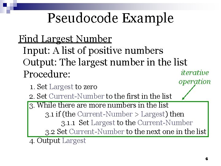 Pseudocode Example Find Largest Number Input: A list of positive numbers Output: The largest