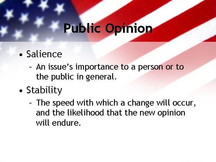 Public Opinion • Salience – An issue’s importance to a person or to the