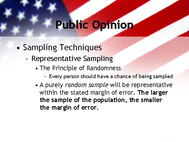 Public Opinion • Sampling Techniques – Representative Sampling • The Principle of Randomness –