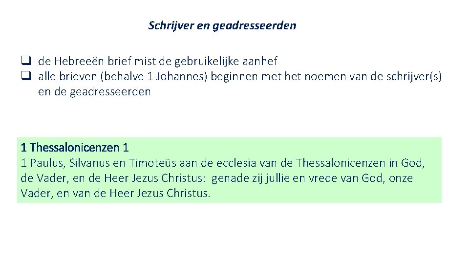 Schrijver en geadresseerden q de Hebreeën brief mist de gebruikelijke aanhef q alle brieven