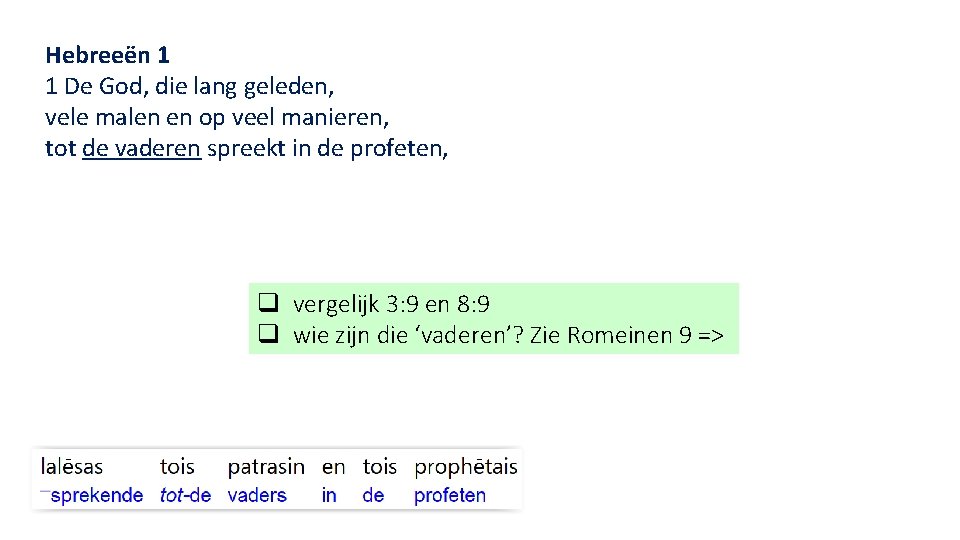 Hebreeën 1 1 De God, die lang geleden, vele malen en op veel manieren,