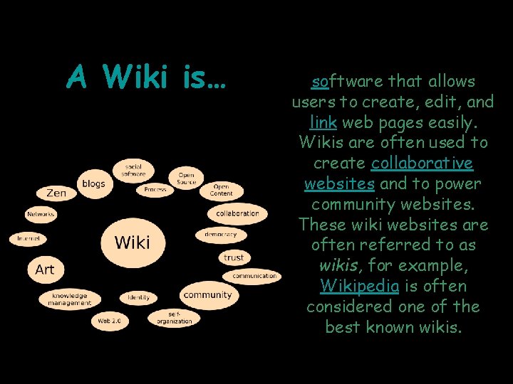 A Wiki is… software that allows users to create, edit, and link web pages