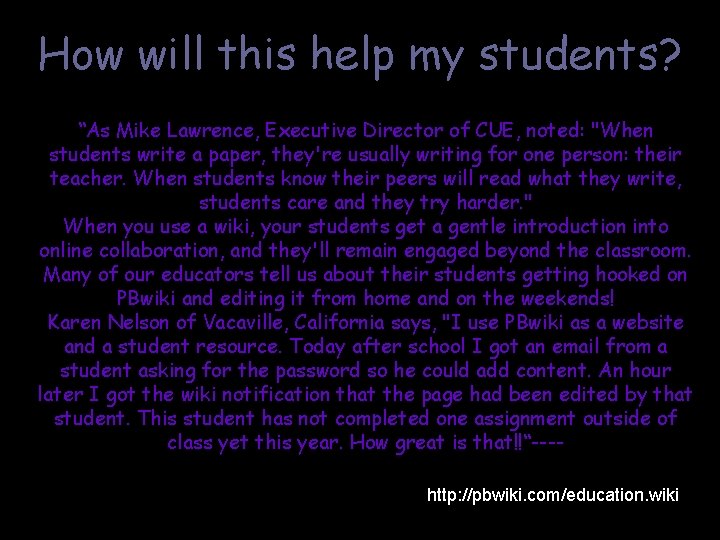 How will this help my students? “As Mike Lawrence, Executive Director of CUE, noted: