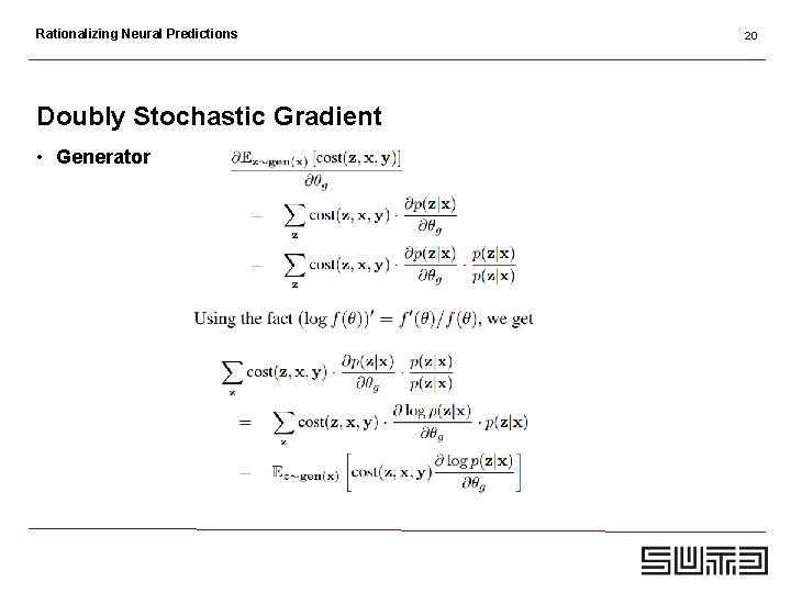 Rationalizing Neural Predictions Doubly Stochastic Gradient • Generator 20 