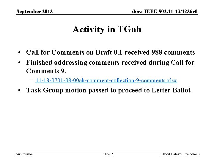 September 2013 doc. : IEEE 802. 11 -13/1236 r 0 Activity in TGah •