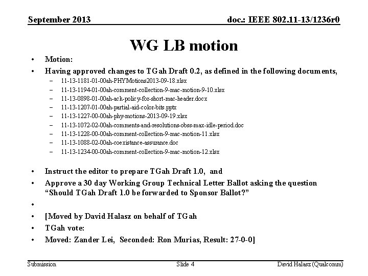 September 2013 doc. : IEEE 802. 11 -13/1236 r 0 WG LB motion •