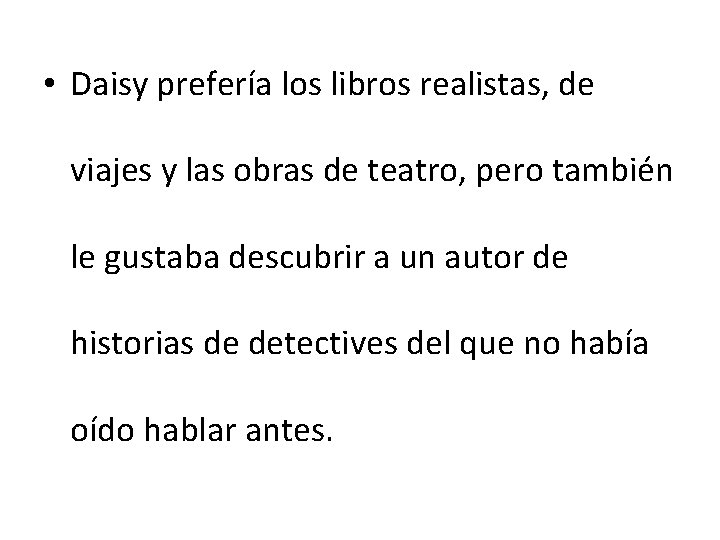  • Daisy prefería los libros realistas, de viajes y las obras de teatro,