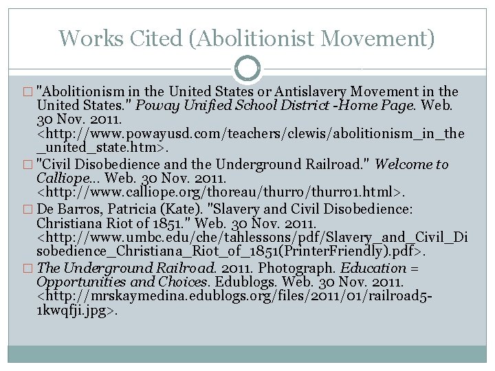 Works Cited (Abolitionist Movement) � "Abolitionism in the United States or Antislavery Movement in