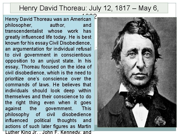 Henry David Thoreau: July 12, 1817 – May 6, 1862 Henry David Thoreau was