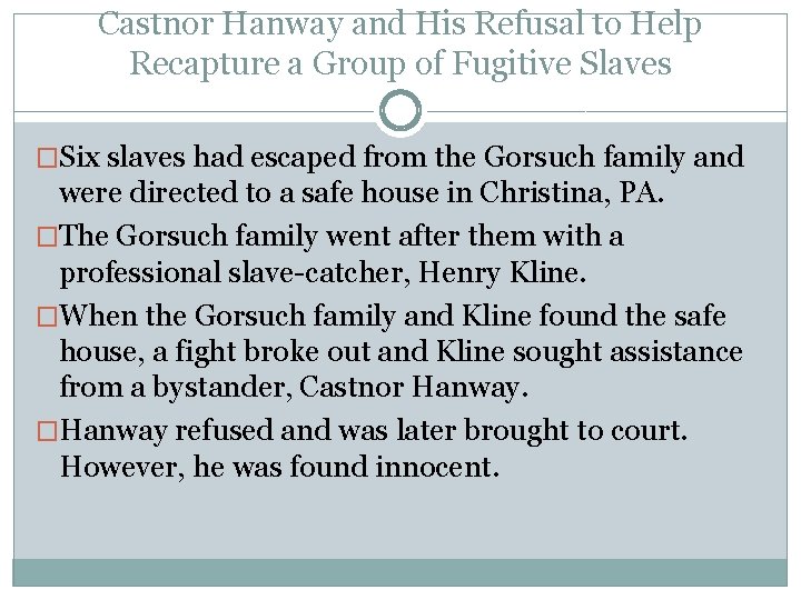 Castnor Hanway and His Refusal to Help Recapture a Group of Fugitive Slaves �Six