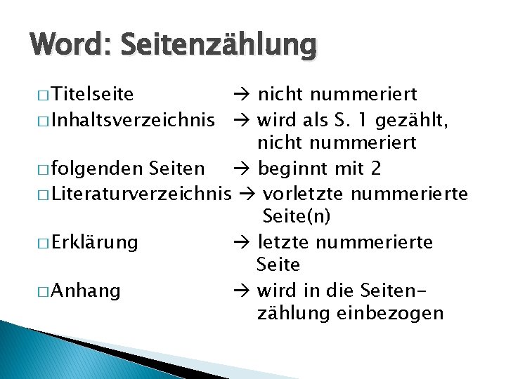 Word: Seitenzählung � Titelseite nicht nummeriert � Inhaltsverzeichnis wird als S. 1 gezählt, nicht Word: Seitenzählung � Titelseite nicht nummeriert � Inhaltsverzeichnis wird als S. 1 gezählt, nicht