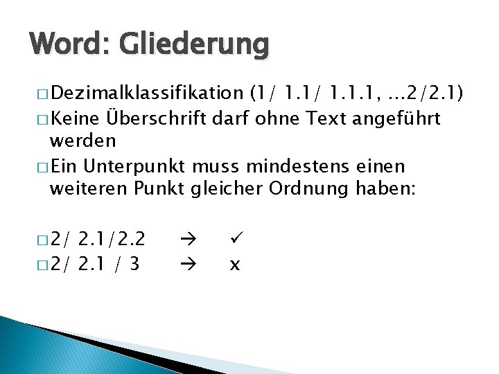 Word: Gliederung � Dezimalklassifikation (1/ 1. 1. 1, … 2/2. 1) � Keine Überschrift Word: Gliederung � Dezimalklassifikation (1/ 1. 1. 1, … 2/2. 1) � Keine Überschrift