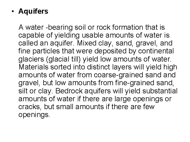  • Aquifers A water -bearing soil or rock formation that is capable of