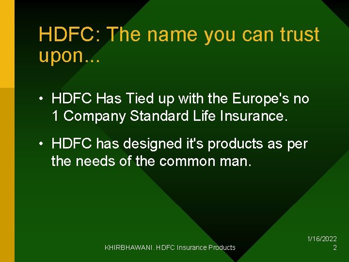 HDFC: The name you can trust upon. . . • HDFC Has Tied up