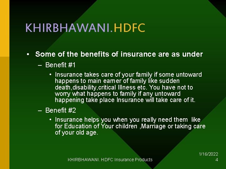 KHIRBHAWANI. HDFC • Some of the benefits of insurance are as under – Benefit