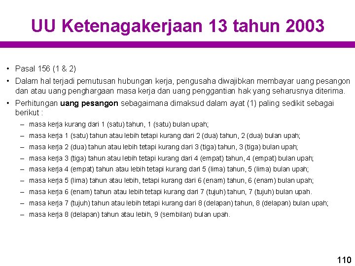UU Ketenagakerjaan 13 tahun 2003 • Pasal 156 (1 & 2) • Dalam hal