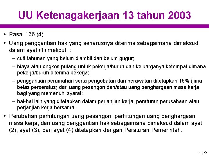 UU Ketenagakerjaan 13 tahun 2003 • Pasal 156 (4) • Uang penggantian hak yang