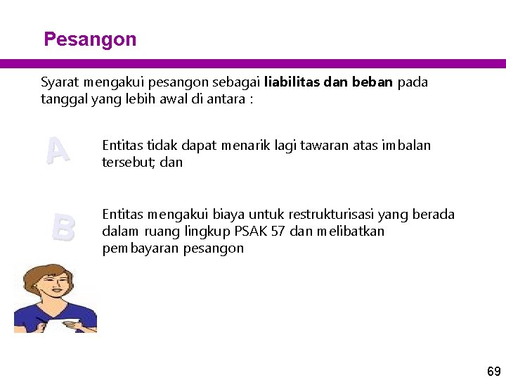 Pesangon Syarat mengakui pesangon sebagai liabilitas dan beban pada tanggal yang lebih awal di