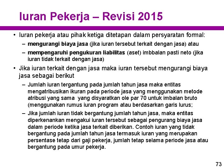 Iuran Pekerja – Revisi 2015 • Iuran pekerja atau pihak ketiga ditetapan dalam persyaratan