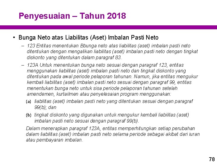 Penyesuaian – Tahun 2018 • Bunga Neto atas Liabilitas (Aset) Imbalan Pasti Neto –