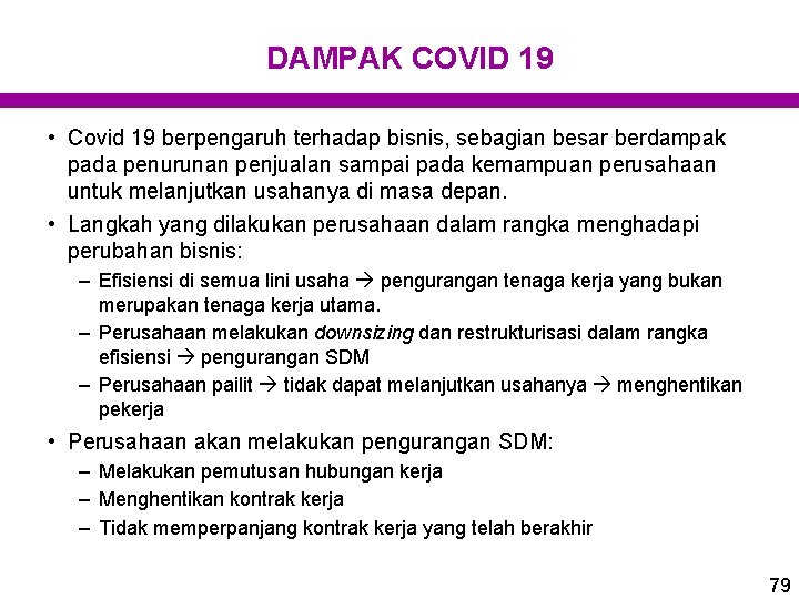 DAMPAK COVID 19 • Covid 19 berpengaruh terhadap bisnis, sebagian besar berdampak pada penurunan