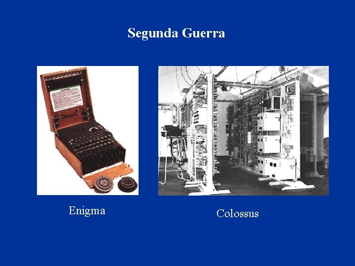 Segunda Guerra Enigma Colossus 