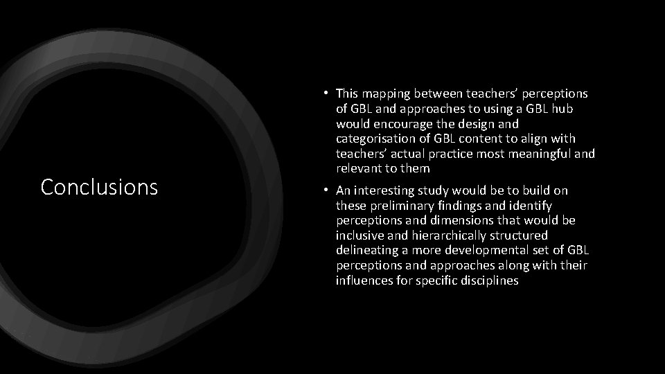 Conclusions • This mapping between teachers’ perceptions of GBL and approaches to using a
